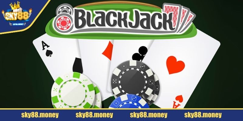 Tổng quan về Blackjack